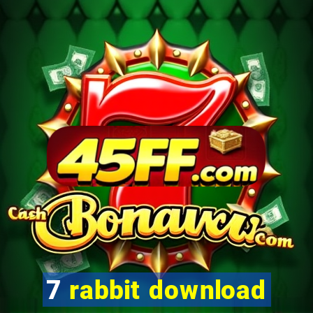 7 rabbit download